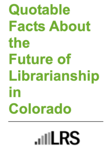 Quotable Facts About the Future of Librarianship in Colorado